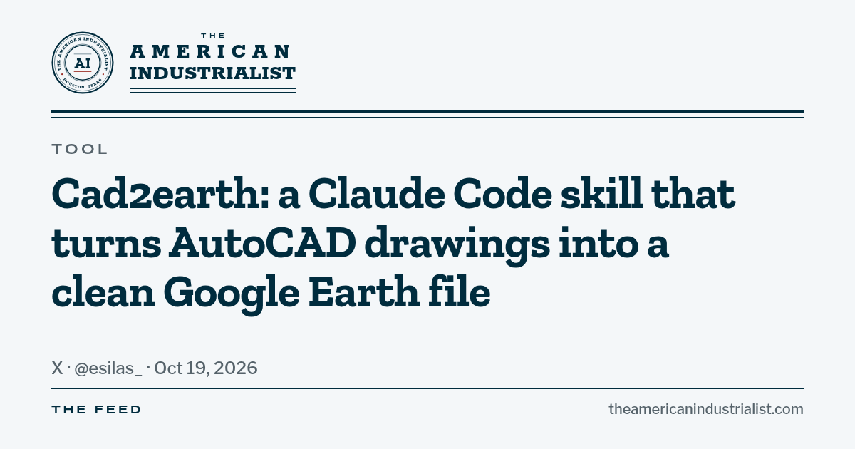 Cad/design Code Cad2earth: a Claude Code skill that turns AutoCAD drawings into a clean ...
